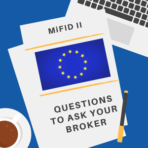 MIFID II - Questions to ask your Broker.png